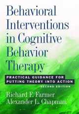 9781433820359-1433820358-Behavioral Interventions in Cognitive Behavior Therapy: Practical Guidance for Putting Theory Into Action