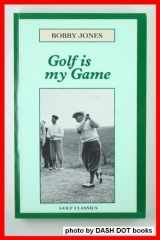 9780713633085-0713633085-Golf Is My Game (Golf Classics)