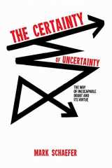 9781532653438-1532653433-The Certainty of Uncertainty: The Way of Inescapable Doubt and Its Virtue
