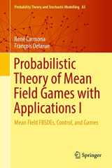 9783319564371-3319564374-Probabilistic Theory of Mean Field Games with Applications I: Mean Field FBSDEs, Control, and Games (Probability Theory and Stochastic Modelling, 83)