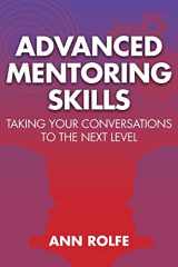 9780980356489-0980356482-Advanced Mentoring Skills: Taking Your Conversations to the Next Level