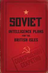 9781851243792-1851243798-Soviet Intelligence Plans for the British Isles