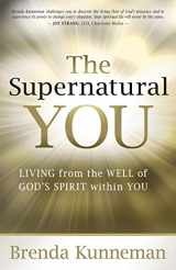 9781599797809-1599797801-The Supernatural You: Living from the Well of God's Spirit Within You