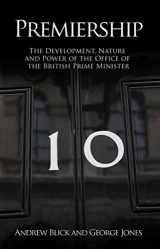 9781845401689-1845401689-Premiership: The Development, Nature and Power of the Office of the British Prime Minister (Societas)