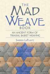 9780486806037-0486806030-The Mad Weave Book: An Ancient Form of Triaxial Basket Weaving (Dover Crafts: Weaving & Dyeing)