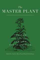 9781350007390-1350007390-The Master Plant: Tobacco in Lowland South America