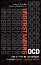 9781440832116-1440832110-Understanding OCD: Skills to Control the Conscience and Outsmart Obsessive Compulsive Disorder