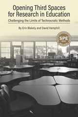 9781975504755-1975504755-Opening Third Spaces for Research in Education: Challenging the Limits of Technocratic Methods