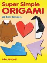 9780486483610-0486483614-Super Simple Origami: 32 New Designs (Dover Origami Papercraft)