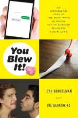 9780147515803-0147515807-You Blew It!: An Awkward Look at the Many Ways in Which You've Already Ruined Your Life