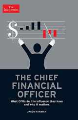 9781610393850-1610393856-The Chief Financial Officer: What CFOs Do, the Influence they Have, and Why it Matters (Economist Books)