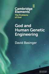 9781009269346-1009269348-God and Human Genetic Engineering (Elements in the Problems of God)