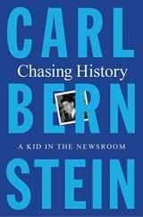 9781627791502-1627791507-Chasing History: A Kid in the Newsroom