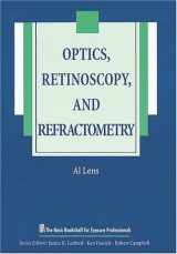 9781556423970-1556423977-Optics, Retinoscopy, and Refractometry (The Basic Bookshelf for Eyecare Professionals)