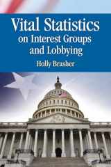 9781452219974-1452219974-Vital Statistics on Interest Groups and Lobbying