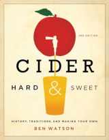 9781581572070-1581572077-Cider, Hard and Sweet: History, Traditions, and Making Your Own