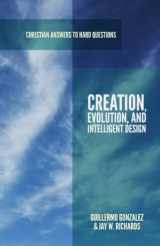 9781596386839-1596386835-Creation, Evolution, and Intelligent Design (Christian Answers to Hard Questions)