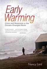 9781582434490-1582434492-Early Warming: Crisis and Response in the Climate-Changed North