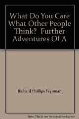 9780736671781-0736671781-"What Do You Care What Other People Think?" Further Adventures Of A