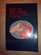 9780881334050-0881334057-Nest in the Wind: Adventures in Anthropology on a Tropical Island