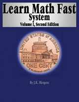 9780984381432-0984381430-Learn Math Fast System Volume I: Basic Operations