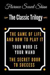9781080655939-108065593X-The Game Of Life And How To Play It, Your Word Is Your Wand, The Secret Door To Success - The Classic Florence Scovel Shinn Trilogy