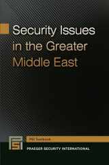 9781440835407-1440835403-Security Issues in the Greater Middle East (Praeger Security International Textbook)