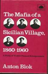 9780061361302-0061361305-The Mafia of a Sicilian village, 1860-1960: A study of violent peasant entrepreneurs (State and revolution)
