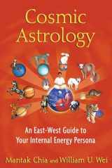 9781594774508-1594774501-Cosmic Astrology: An East-West Guide to Your Internal Energy Persona