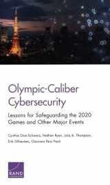 9781977401656-1977401651-Olympic-Caliber Cybersecurity: Lessons for Safeguarding the 2020 Games and Other Major Events