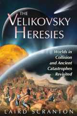 9781591431398-1591431395-The Velikovsky Heresies: Worlds in Collision and Ancient Catastrophes Revisited