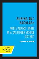 9780520325104-0520325109-Busing and Backlash: White against White in a California School District