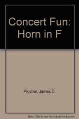 9780769279176-0769279171-Concert Fun: 1st Horn in F (First Division Band Course)