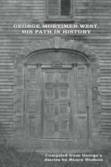 9781947773714-1947773712-George Mortimer West, His Path in History