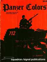 9780897470575-0897470575-Panzer Colors: Camouflage of the German Panzer Forces, 1939-1945