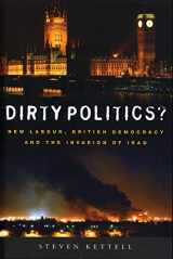9781842777404-1842777408-Dirty Politics?: New Labour, British Democracy and the Invasion of Iraq