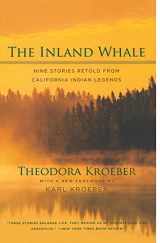 9780520246935-0520246934-The Inland Whale: Nine Stories Retold from California Indian Legends