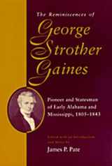 9780817308971-0817308970-The Reminiscences of George Strother Gaines: Pioneer and Statesman of Early Alabama and Mississippi, 1805–1843 (Library of Alabama Classics)