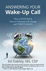 9781890088064-1890088064-Answering Your Wake-Up Call: How to Snap Back From an Unwanted Life Change and Thrive Again