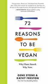 9781523510313-1523510315-72 Reasons to Be Vegan: Why Plant-Based. Why Now.