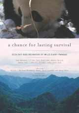 9781935623175-1935623176-A Chance for Lasting Survival: Ecology and Behavior of Wild Giant Pandas (Smithsonian Contribution to Knowledge)