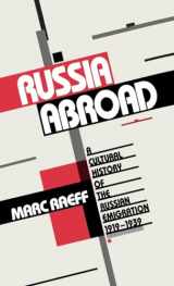 9780195056839-0195056833-Russia Abroad: A Cultural History of the Russian Emigration, 1919-1939