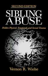 9780761910084-0761910085-Sibling Abuse: Hidden Physical, Emotional, and Sexual Trauma