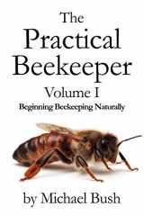9781614760610-1614760616-The Practical Beekeeper Volume I Beginning Beekeeping Naturally