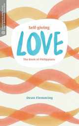 9781683594482-1683594487-Self-Giving Love: The Book of Philippians (Transformative Word)