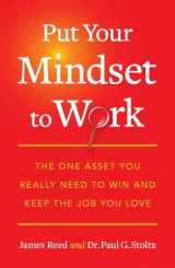 9781591844082-1591844088-Put Your Mindset to Work: The One Asset You Really Need to Win and Keep the Job You Love
