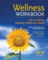 9781587612138-1587612135-The Wellness Workbook, 3rd ed: How to Achieve Enduring Health and Vitality