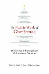 9780773556799-0773556796-The Public Work of Christmas: Difference and Belonging in Multicultural Societies (Advancing Studies in Religion Series)