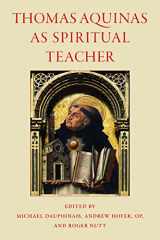 9781932589887-1932589880-Thomas Aquinas as Spiritual Teacher