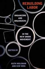 9780801442650-0801442656-Rebuilding Labor: Organizing and Organizers in the New Union Movement (Ilr Press Book)